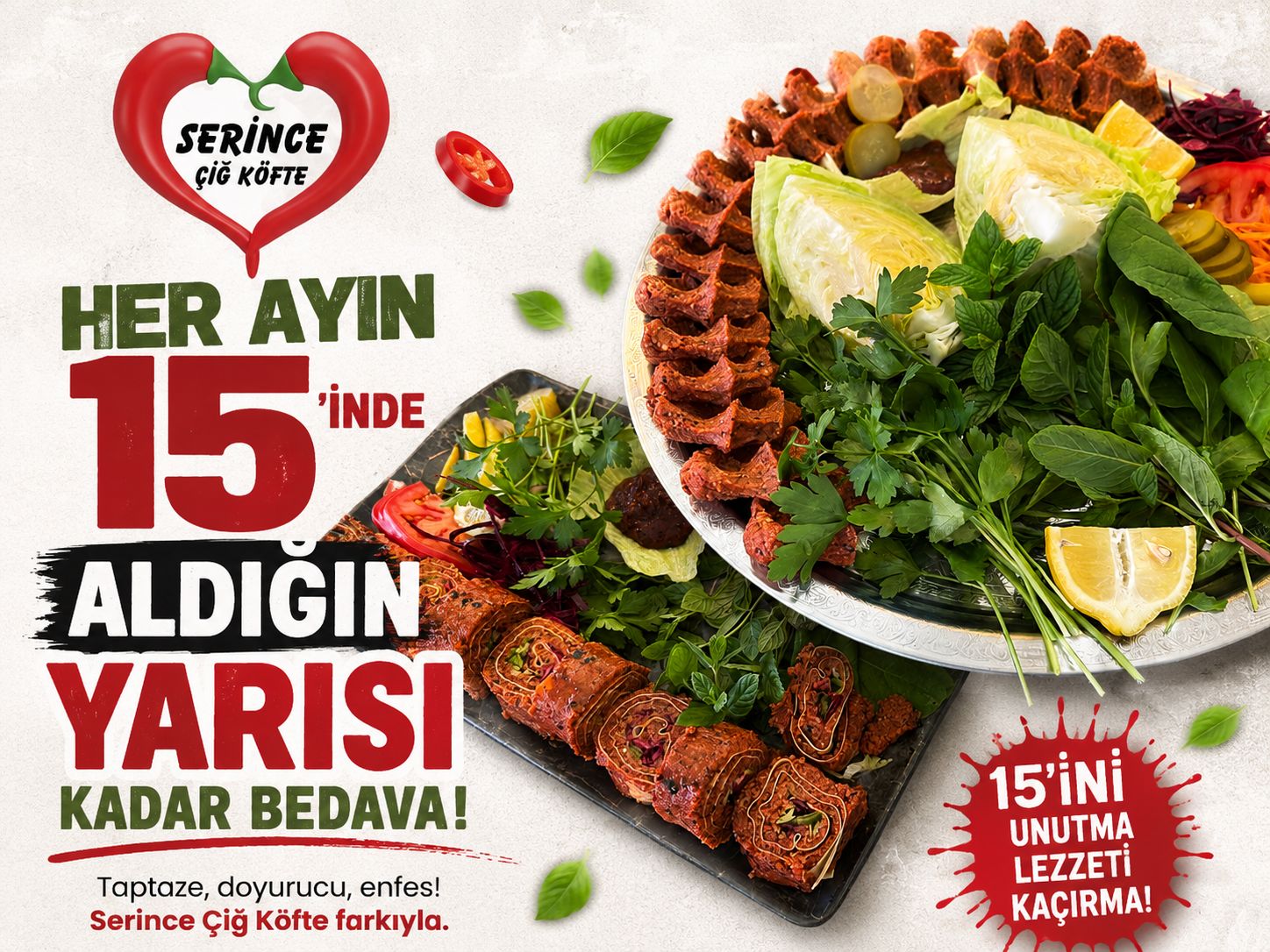 Serince Çiğköfte’den Lezzet Dolu Kampanya: Her Ayın 15’inde Aldığının Yarısı Bedava!