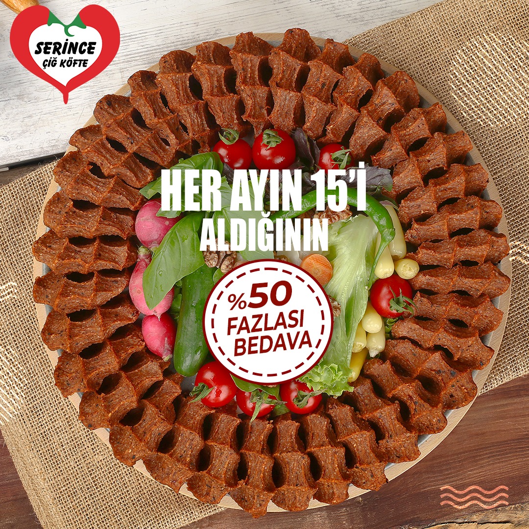 Her Ayın 15'inde Serince Çiğköfte'den Kaçırılmayacak Fırsat: Aldığının Yarısı Kadar Bedava Lezzet!